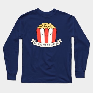 Just Here For The Popcorn Long Sleeve T-Shirt